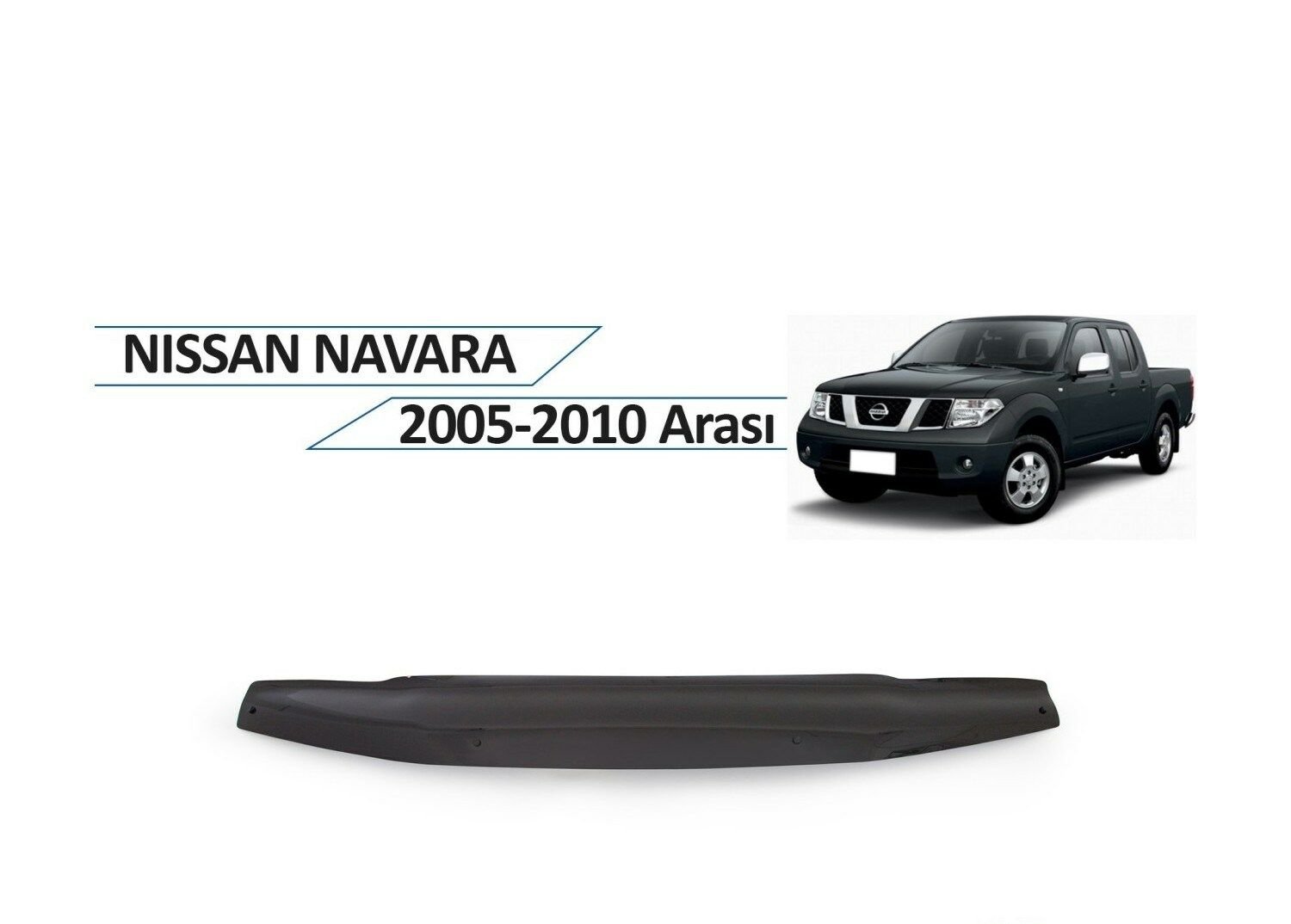 Nissan Navara 2005-2010 Kaput Rüzgarlığı Piano Black